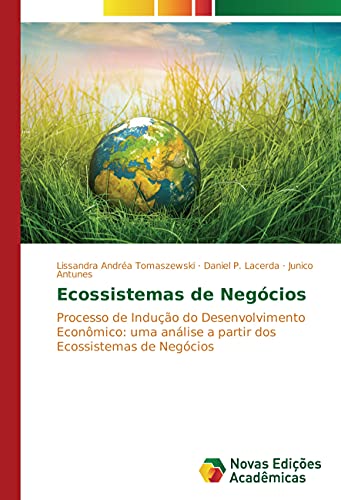 Beispielbild fr Ecossistemas de Negcios: Processo de Induo do Desenvolvimento Econmico: uma anlise a partir dos Ecossistemas de Negcios (Portuguese Edition) zum Verkauf von GF Books, Inc.