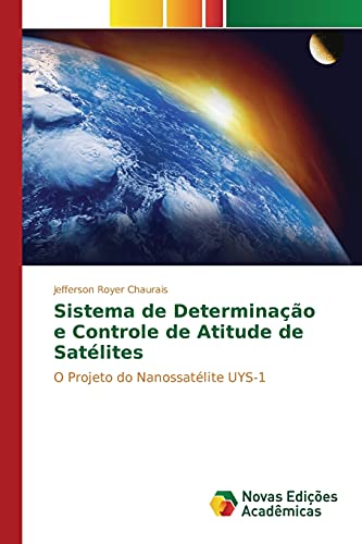 9783841715678: Sistema de Determinao e Controle de Atitude de Satlites: O Projeto do Nanossatlite UYS-1