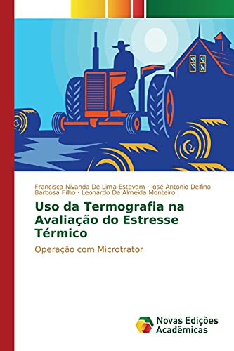 Stock image for Uso da Termografia na Avaliao do Estresse Trmico: Operao com Microtrator (Portuguese Edition) for sale by Lucky's Textbooks