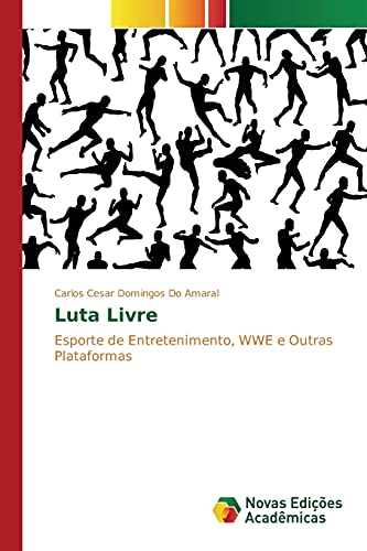 Beispielbild fr Luta Livre: Esporte de Entretenimento, WWE e Outras Plataformas (Portuguese Edition) zum Verkauf von Lucky's Textbooks