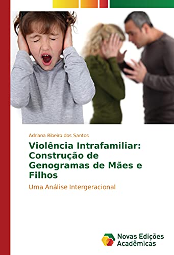 Stock image for Violncia Intrafamiliar: Construo de Genogramas de Mes e Filhos: Uma Anlise Intergeracional for sale by Revaluation Books