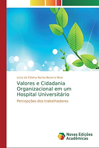 Stock image for Valores e Cidadania Organizacional em um Hospital Universitrio: Percepes dos trabalhadores (Portuguese Edition) for sale by Lucky's Textbooks