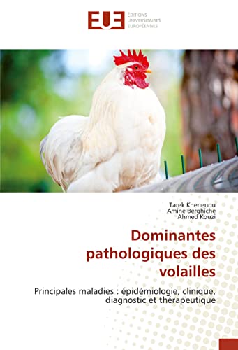 Beispielbild fr Dominantes pathologiques des volailles: Principales maladies : pidmiologie, clinique, diagnostic et thrapeutique (French Edition) zum Verkauf von Books Unplugged