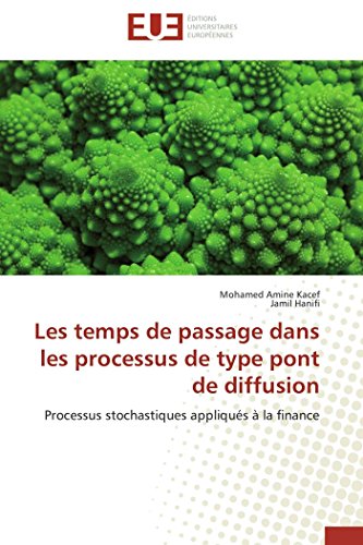 Stock image for Les temps de passage dans les processus de type pont de diffusion: Processus stochastiques appliqus  la finance (Omn.Univ.Europ.) (French Edition) for sale by Lucky's Textbooks