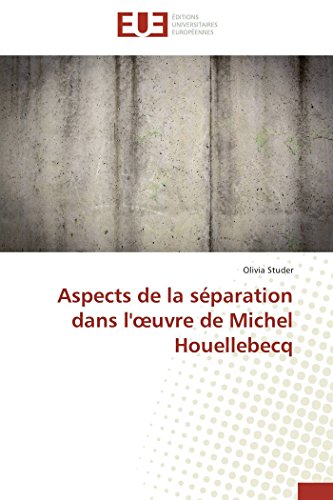 Stock image for Aspects de la s paration dans l'"uvre de Michel Houellebecq (Omn.Univ.Europ.) for sale by AwesomeBooks