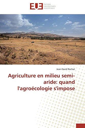 9783841741172: Agriculture en milieu semi-aride: quand l'agrocologie s'impose (OMN.UNIV.EUROP.)