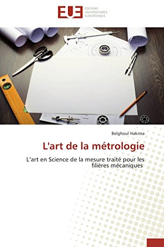 9783841742025: L'art de la mtrologie: L’art en Science de la mesure trait pour les filires mcaniques