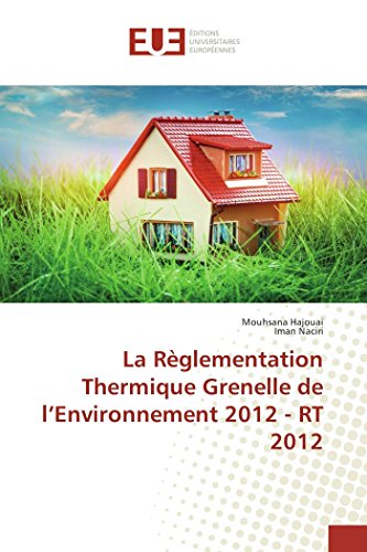 Beispielbild fr La Rglementation Thermique Grenelle de l'Environnement 2012 - RT 2012 zum Verkauf von Ammareal