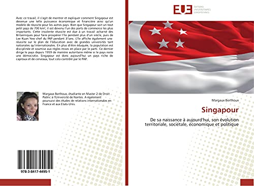 9783841744951: Singapour: De sa naissance  aujourd'hui, son volution territoriale, socitale, conomique et politique (Omn.Univ.Europ.)