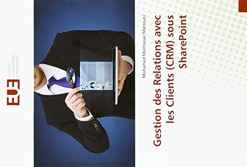 Beispielbild fr Gestion des Relations avec les Clients (CRM) sous SharePoint zum Verkauf von WorldofBooks