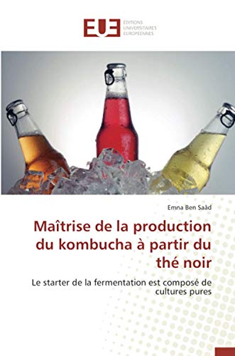 Beispielbild fr Matrise de la production du kombucha  partir du th noir: Le starter de la fermentation est compos de cultures pures (Omn.Univ.Europ.) zum Verkauf von medimops