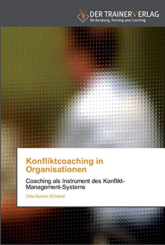 Stock image for Konfliktcoaching in Organisationen: Coaching als Instrument des Konflikt-Management-Systems (German Edition) for sale by Lucky's Textbooks