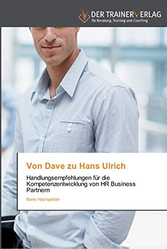 9783841750396: Von Dave zu Hans Ulrich: Handlungsempfehlungen fr die Kompetenzentwicklung von HR Business Partnern