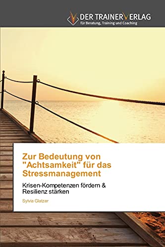 Stock image for Zur Bedeutung von "Achtsamkeit" fr das Stressmanagement for sale by Blackwell's
