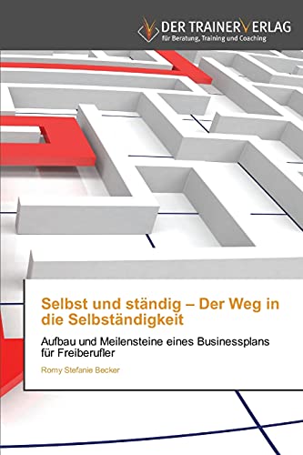 Beispielbild fr Selbst und stndig - Der Weg in die Selbstndigkeit (German Edition) zum Verkauf von Lucky's Textbooks