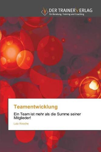 Beispielbild fr Teamentwicklung : Ein Team ist mehr als die Summe seiner Mitglieder! zum Verkauf von Buchpark