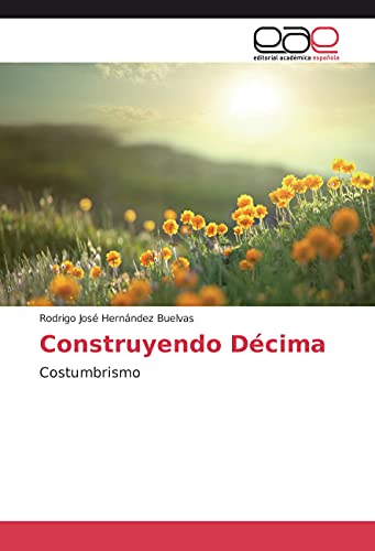 9783841752444: Construyendo Dcima: Costumbrismo