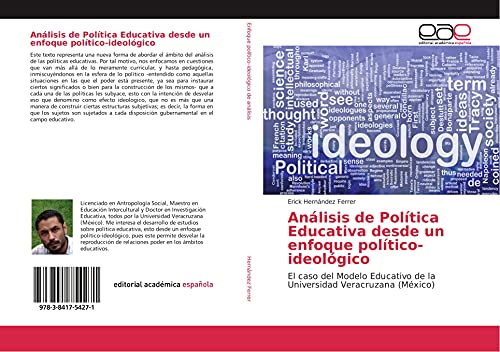 Imagen de archivo de Anlisis de Poltica Educativa desde un enfoque poltico-ideolgico: El caso del Modelo Educativo de la Universidad Veracruzana (Mxico) a la venta por Revaluation Books