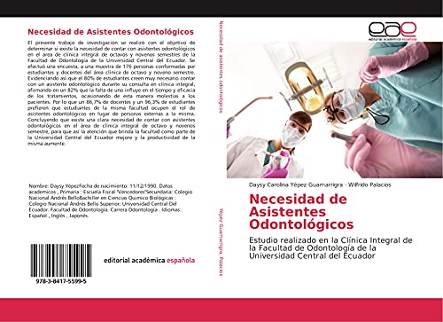 9783841755995: Necesidad de Asistentes Odontolgicos: Estudio realizado en la Clnica Integral de la Facultad de Odontologa de la Universidad Central del Ecuador