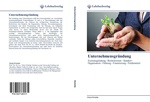 Stock image for Unternehmensgrndung: Existenzgrndung - Rechtsformen - Standort - Organisation - Fhrung - Finanzierung - Frdermittel Wehrlin, Ulrich for sale by online-buch-de