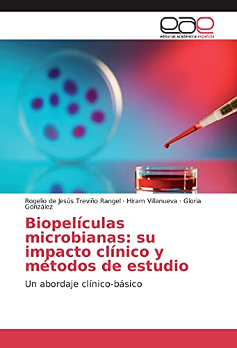 Stock image for Biopelculas microbianas: su impacto clnico y mtodos de estudio: Un abordaje clnico-bsico (Spanish Edition) for sale by GF Books, Inc.