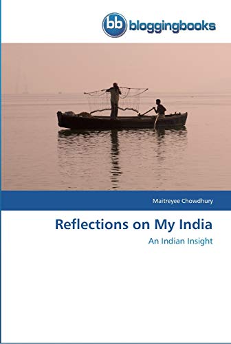 Imagen de archivo de Reflections on My India: An Indian Insight a la venta por Lucky's Textbooks