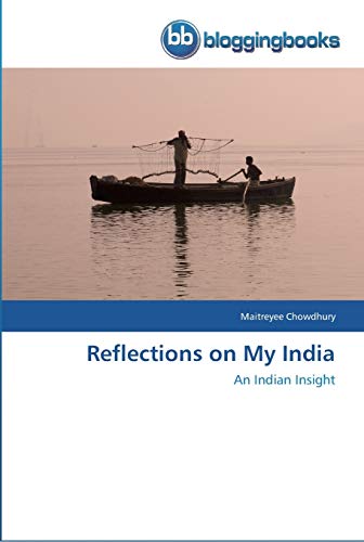 Stock image for Reflections on My India: An Indian Insight for sale by Lucky's Textbooks