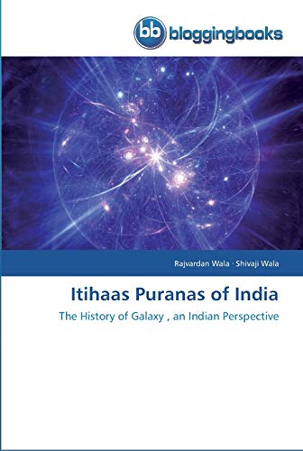 Stock image for Itihaas Puranas of India: The History of Galaxy , an Indian Perspective for sale by Lucky's Textbooks