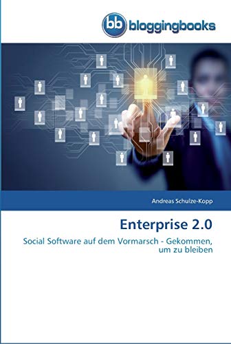 9783841771179: Enterprise 2.0: Social Software auf dem Vormarsch - Gekommen, um zu bleiben