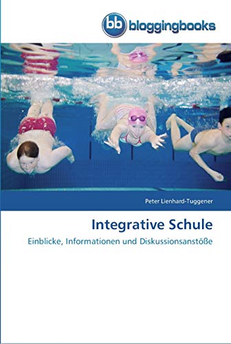 Stock image for Integrative Schule: Einblicke, Informationen und Diskussionsanste for sale by medimops