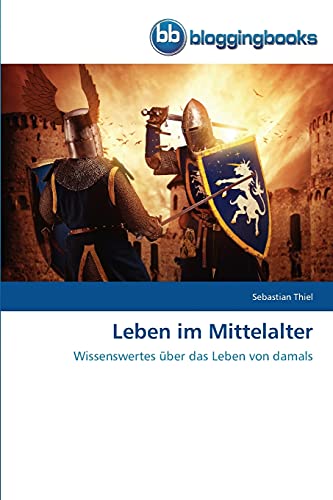 Stock image for Leben im Mittelalter: Wissenswertes ber das Leben von damals (German Edition) for sale by Lucky's Textbooks