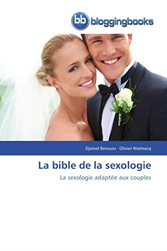 9783841772848: La bible de la sexologie: La sexologie adapte aux couples