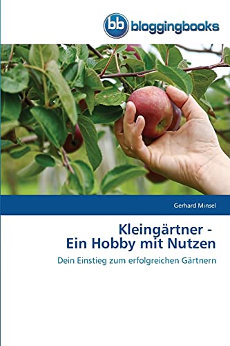 Stock image for Kleingrtner - Ein Hobby mit Nutzen: Dein Einstieg zum erfolgreichen Grtnern for sale by medimops