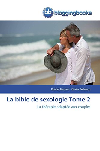 Imagen de archivo de La bible de sexologie Tome 2: La thrapie adapte aux couples (Omn.Bloggingboo) (French Edition) a la venta por Lucky's Textbooks