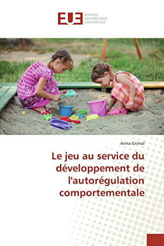 Imagen de archivo de Le jeu au service du dveloppement de l'autorgulation comportementale (Omn.Univ.Europ.) (French Edition) a la venta por Lucky's Textbooks