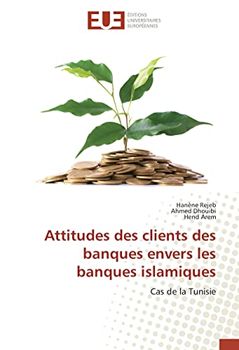 9783841777553: Attitudes des clients des banques envers les banques islamiques: Cas de la Tunisie