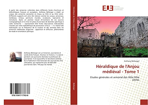 Heraldique de l'Anjou medieval - Tome 1: Etudes generales et armorial des XIIIe-XIVe siècles