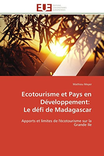 Stock image for Ecotourisme et Pays en Dveloppement: Le dfi de Madagascar: Apports et limites de l'cotourisme sur la Grande Ile (Omn.Univ.Europ.) (French Edition) for sale by Lucky's Textbooks