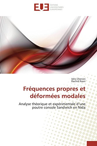 9783841783011: Frquences propres et dformes modales: Analyse thorique et exprimentale d’une poutre console Sandwich en Nida (Omn.Univ.Europ.) (French Edition)