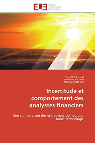 Beispielbild fr Incertitude et comportement des analystes financiers: Une comparaison des entreprises de haute et faible technologie (Omn.Univ.Europ.) (French Edition) zum Verkauf von Lucky's Textbooks