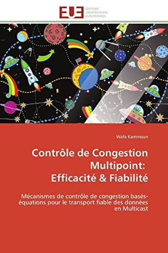 Stock image for Contrle de Congestion Multipoint: Efficacit & Fiabilit: Mcanismes de contrle de congestion bass-quations pour le transport fiable des donnes en Multicast (Omn.Univ.Europ.) (French Edition) for sale by Lucky's Textbooks