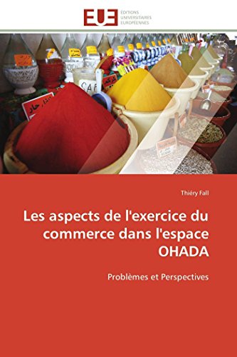 9783841786753: Les aspects de l'exercice du commerce dans l'espace OHADA: Problmes et Perspectives