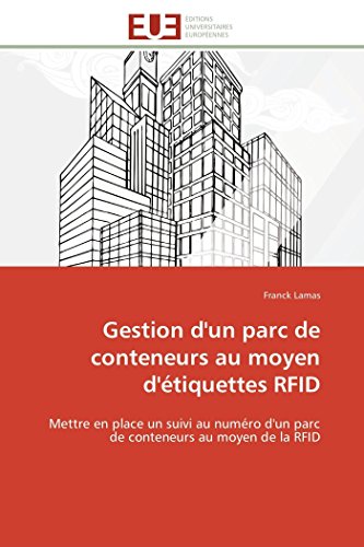 Beispielbild fr Gestion d'un parc de conteneurs au moyen d'tiquettes RFID: Mettre en place un suivi au numro d'un parc de conteneurs au moyen de la RFID zum Verkauf von medimops