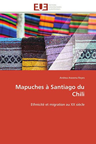 Stock image for Mapuches  Santiago du Chili: Ethnicit et migration au XX sicle (Omn.Univ.Europ.) (French Edition) for sale by Lucky's Textbooks