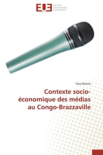 9783841796509: Contexte socio-conomique des mdias au Congo-Brazzaville (Omn.Univ.Europ.) (French Edition)