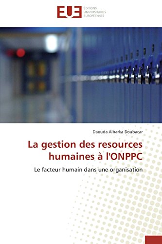 Stock image for La gestion des resources humaines  l'ONPPC: Le facteur humain dans une organisation for sale by Revaluation Books