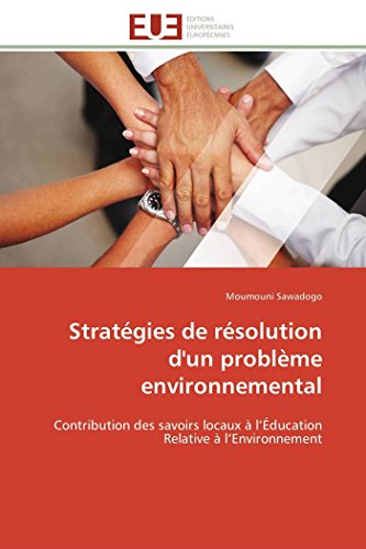 9783841796660: Stratgies de rsolution d'un problme environnemental: Contribution des savoirs locaux  l'ducation Relative  l'Environnement (Omn.Univ.Europ.)