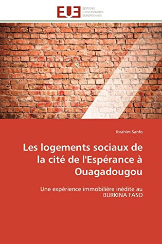 9783841798459: Les logements sociaux de la cit de l'Esprance  Ouagadougou: Une exprience immobilire indite au BURKINA FASO (Omn.Univ.Europ.)