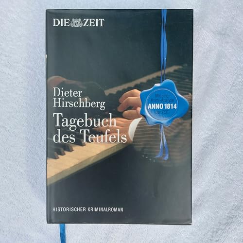 TAGEBUCH DES TEUFELS. E.T.A. Hoffmann ermittelt weiter ; mit einer Krimi-Analyse der ZEIT-Redaktion - Hirschberg, Dieter