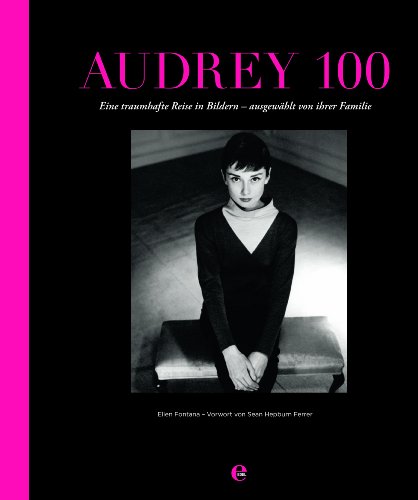 9783841900623: Audrey 100: Eine traumhafte Reise in Bildern - ausgewhlt von ihrer Familie